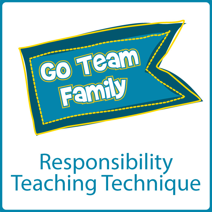 Go Team Family- A Teaching Responsibility Technique
